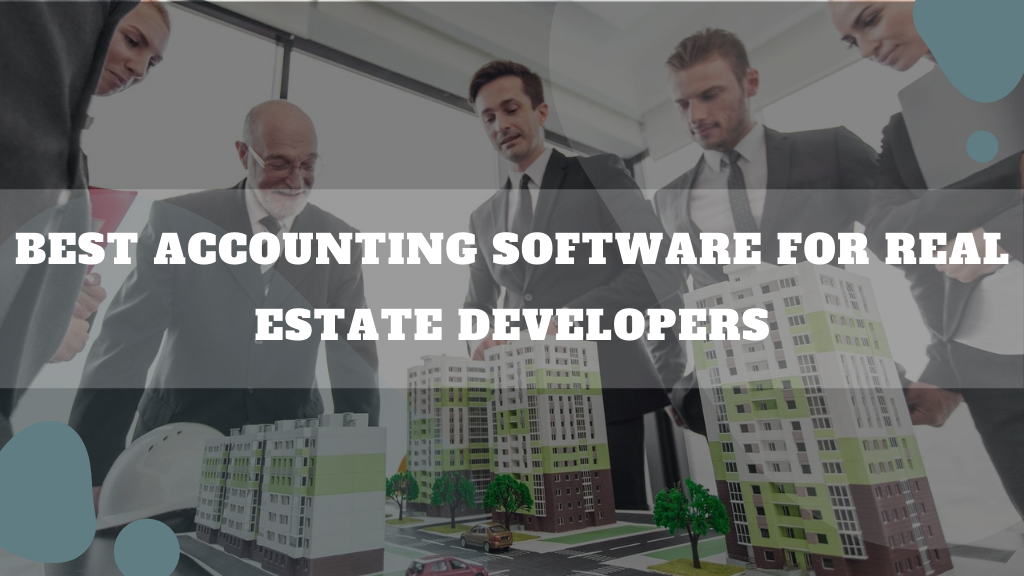 Best Accounting Software For Property Developers (Buyer's Guide 2023)